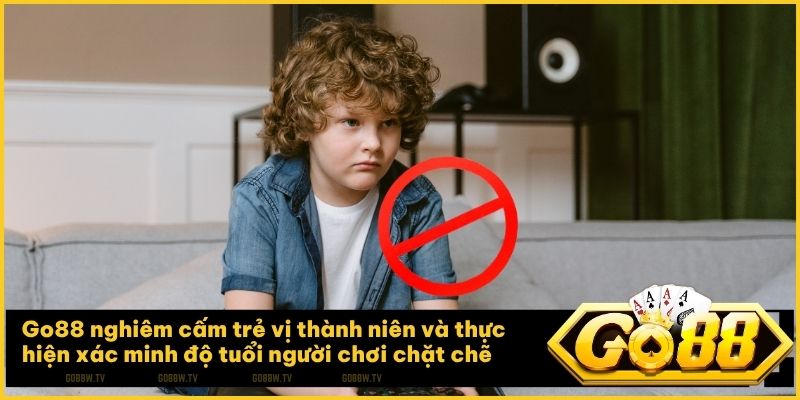 Go88 cùng cộng đồng chung tay ngăn chặn trẻ vị thành niên tham gia cá cược trực tuyến