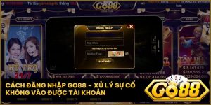 cach dang nhap go88 - Cách Đăng Nhập Go88 Siêu Tốc - Link Vào Go88 Không Bị Chặn