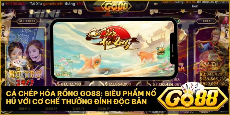 Cá Chép Hóa Rồng Go88: Siêu Phẩm Nổ Hũ Với Cơ Chế Thưởng Đỉnh Cột Độc Bản