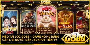game no hu meo tai loc - Mèo Tài Lộc Go88 – Game Nổ Hũ Đẳng Cấp & Bí Quyết Săn Jackpot Tiền Tỷ