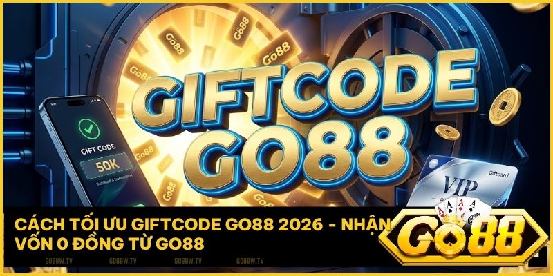 Hệ Sinh Thái Giftcode Go88 2026: Đòn Bẩy Tài Chính Cho Nhà Đầu Tư Thông Minh