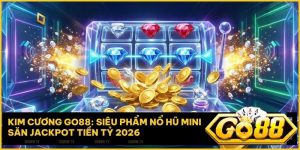 kim cuong - Kim Cương Go88: Siêu Phẩm Nổ Hũ Mini Săn Jackpot Tiền Tỷ 2026