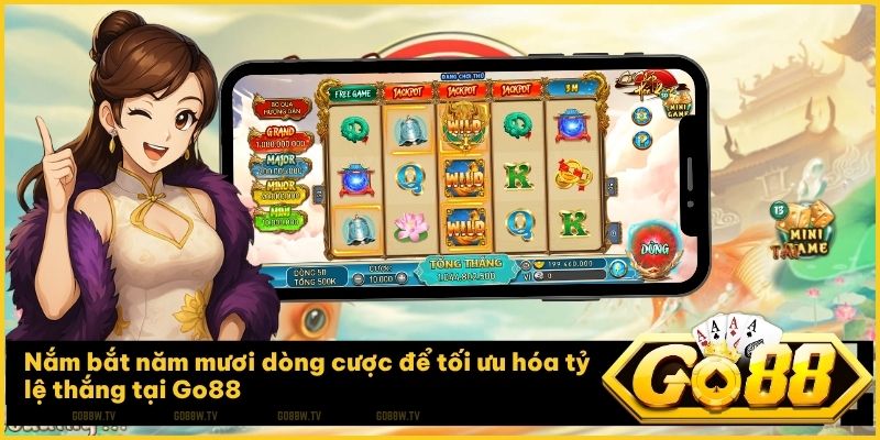 Nắm vững sơ đồ năm mươi dòng cược giúp hội viên Go88 tối ưu hóa tỷ lệ thắng